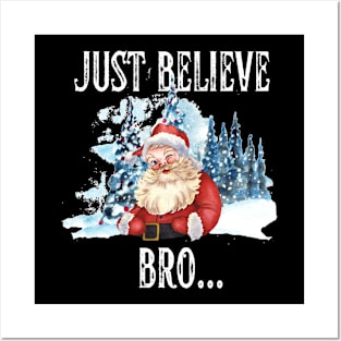 Christmas Just Believe Bro Santa Posters and Art